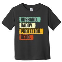 Husband Daddy Protector Hero Toddler T-Shirt