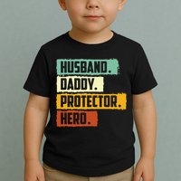 Husband Daddy Protector Hero Toddler T-Shirt