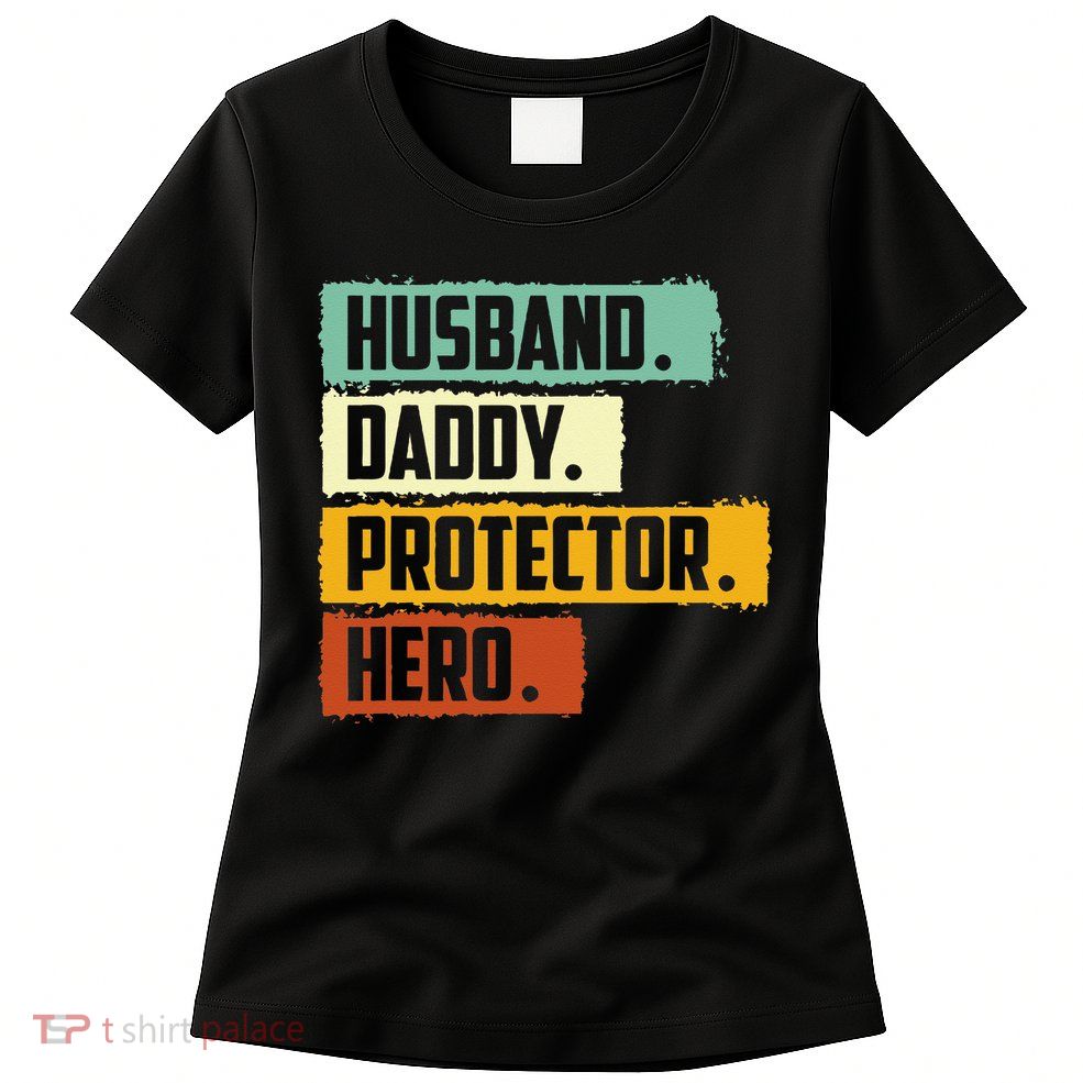 Husband Daddy Protector Hero Womens T-Shirt