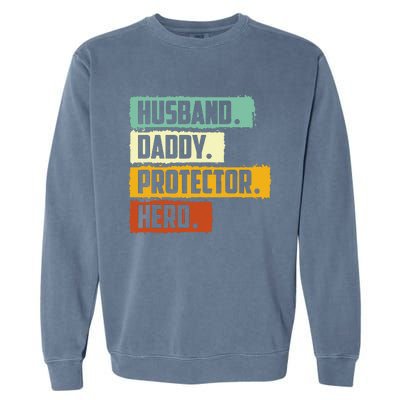 Husband Daddy Protector Hero Garment-Dyed Sweatshirt