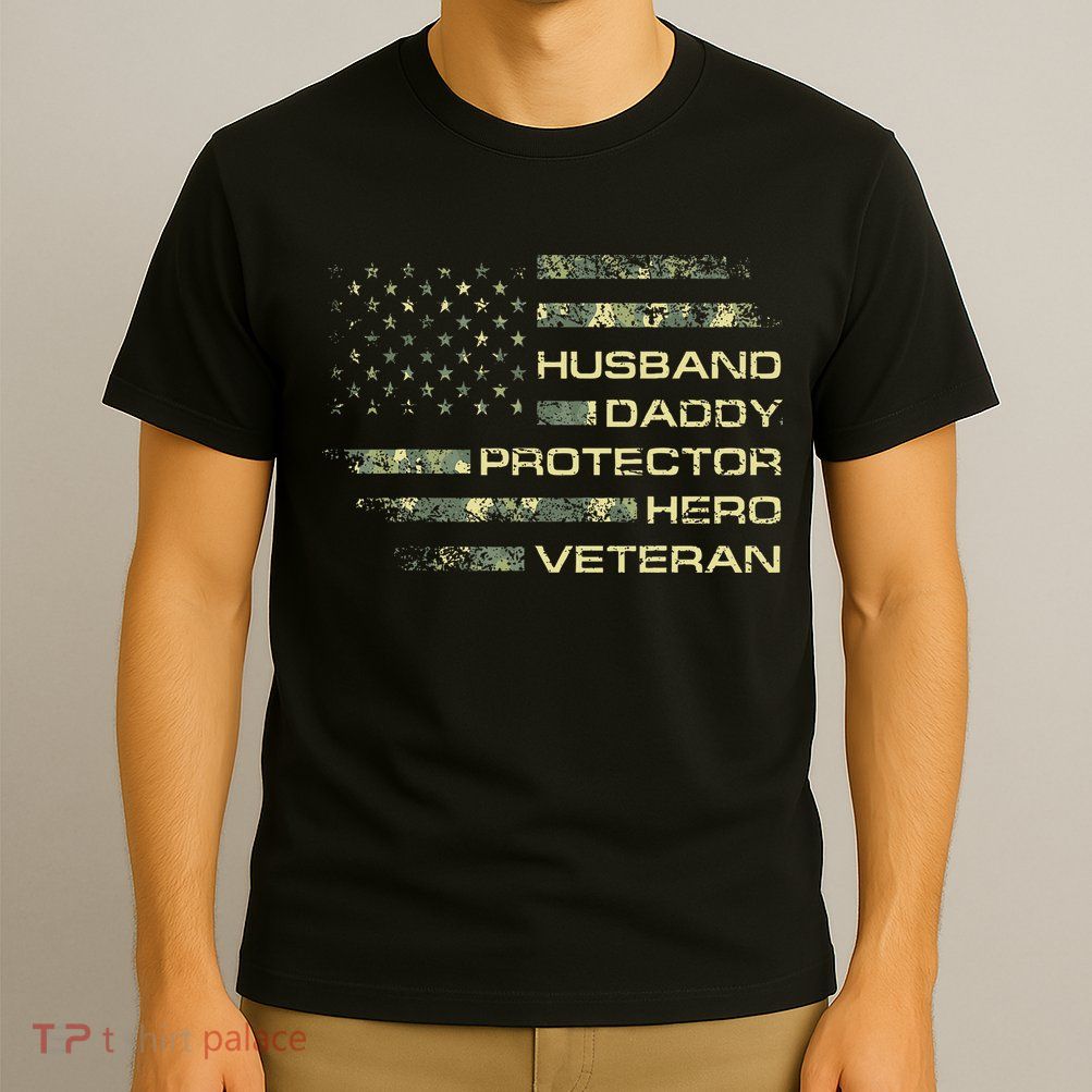 Husband Daddy Protector Hero Veteran Usa Flag Camouflage Dad T-Shirt