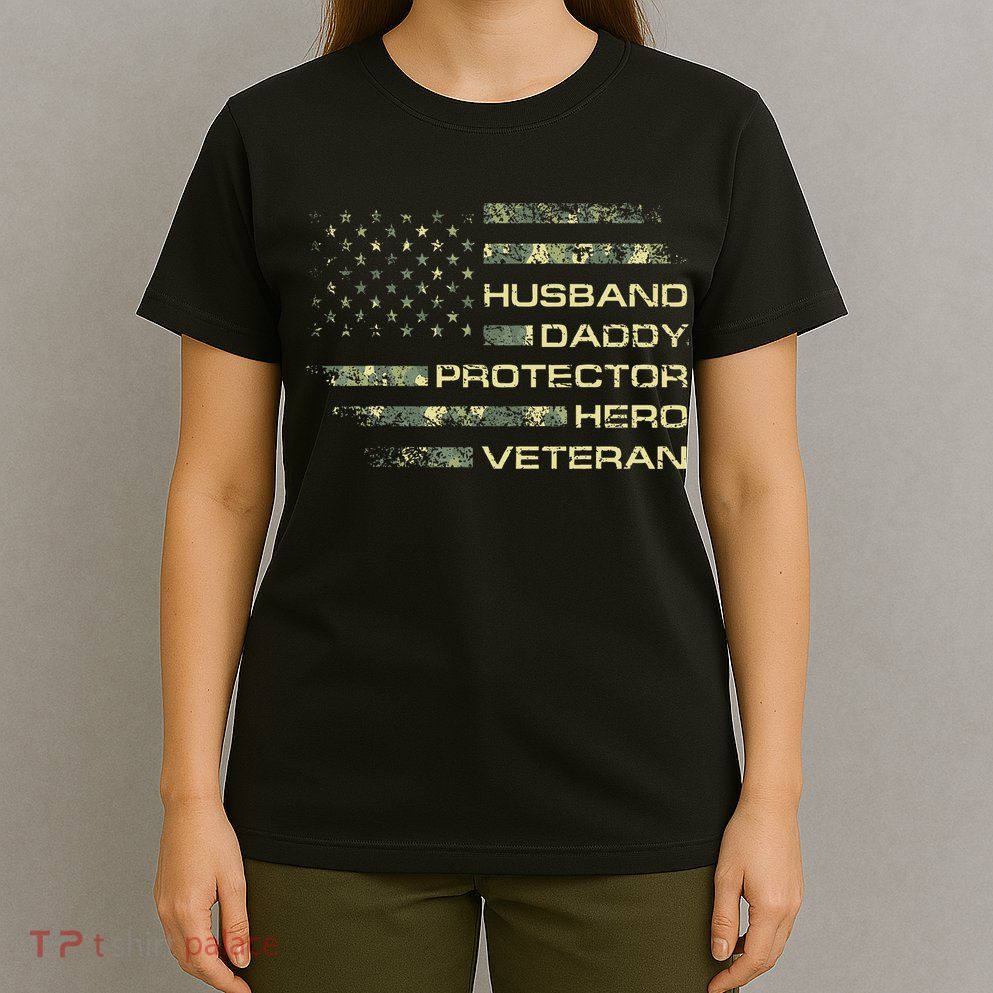 Husband Daddy Protector Hero Veteran Usa Flag Camouflage Dad T-Shirt