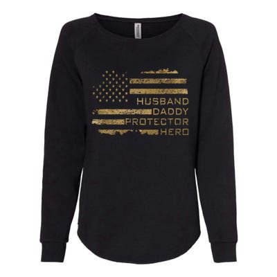 Husband Daddy Protector Hero Fathers Day American Flag camo Womens California Wash Sweatshirt