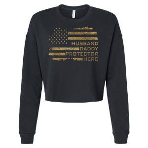 Husband Daddy Protector Hero Fathers Day American Flag camo Cropped Pullover Crew