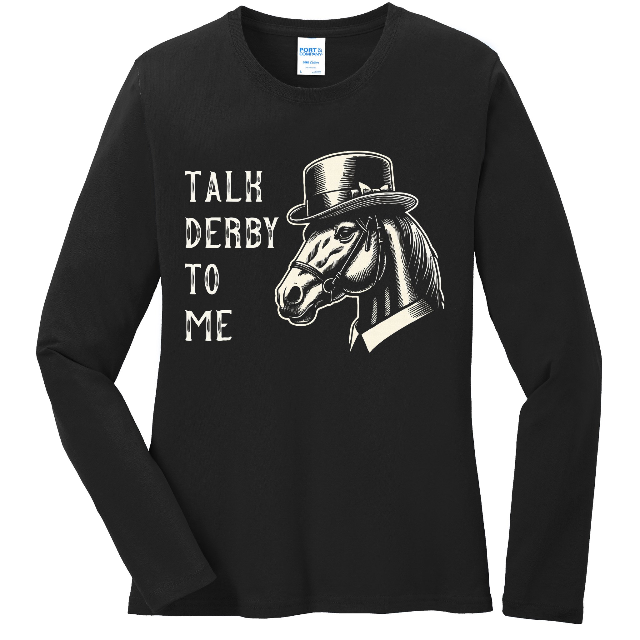 Horse Derby Party Blue Hat Talk Derby To Me Ladies Long Sleeve Shirt