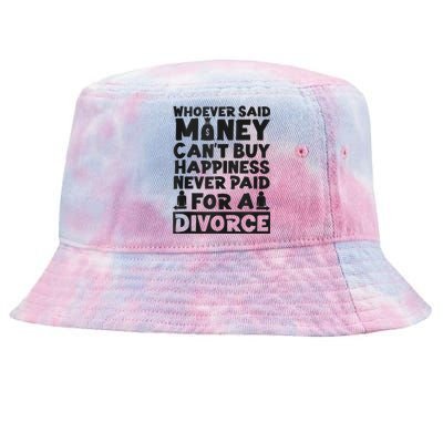 Happy Divorce Party Whoever Said Money Can't Buy Happiness Tie-Dyed Bucket Hat