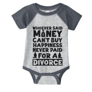 Happy Divorce Party Whoever Said Money Can't Buy Happiness Infant Baby Jersey Bodysuit