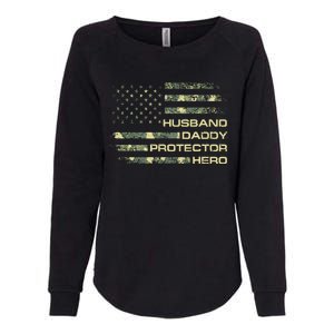 Husband Daddy Protector Hero Fathers Day Camo American Flag Womens California Wash Sweatshirt