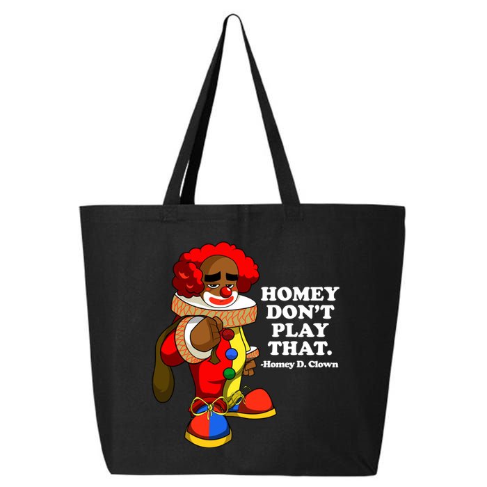 Homey Dont Play That Clown 25L Jumbo Tote
