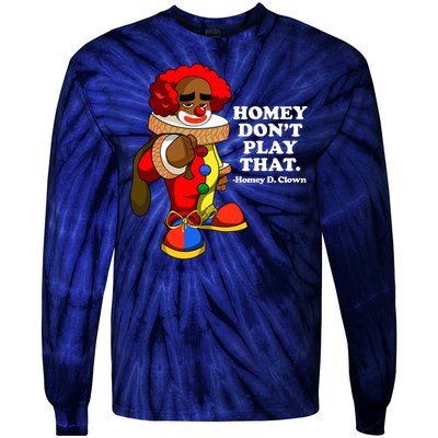 Homey Dont Play That Clown Tie-Dye Long Sleeve Shirt