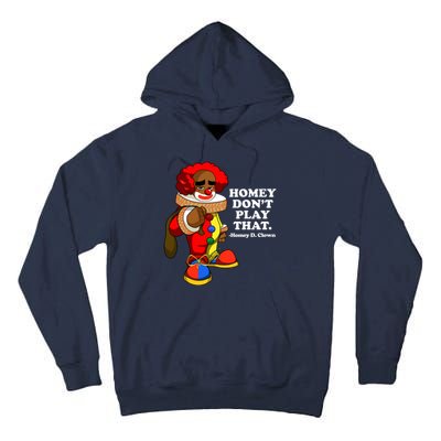 Homey Dont Play That Clown Tall Hoodie