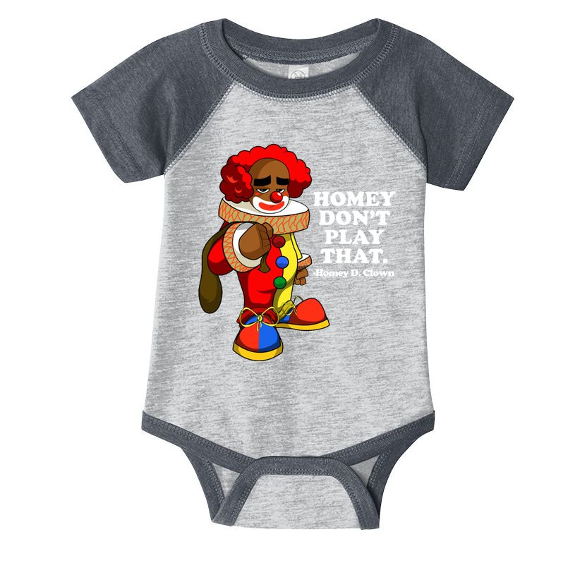 Homey Dont Play That Clown Infant Baby Jersey Bodysuit