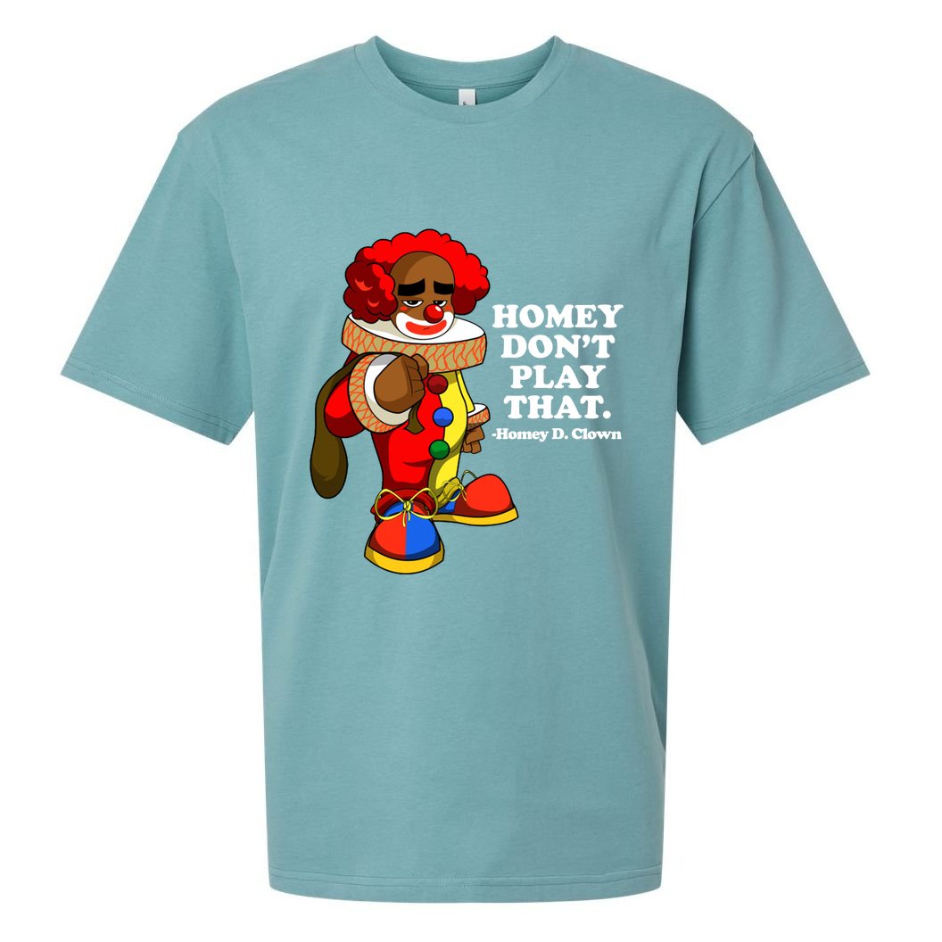Homey Dont Play That Clown Sueded Cloud Jersey T-Shirt