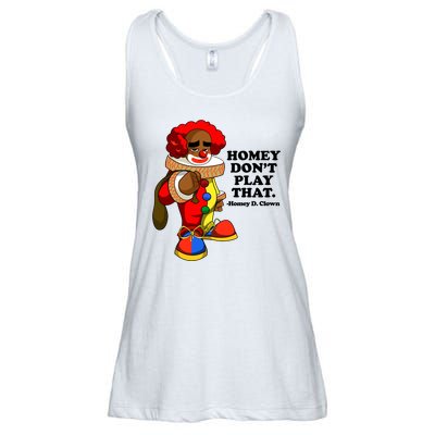 Homey Dont Play That Clown Ladies Essential Flowy Tank