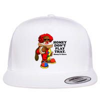 Homey Dont Play That Clown Flatbill Hat