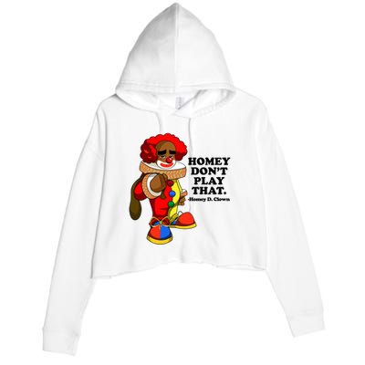 Homey Dont Play That Clown Crop Fleece Hoodie