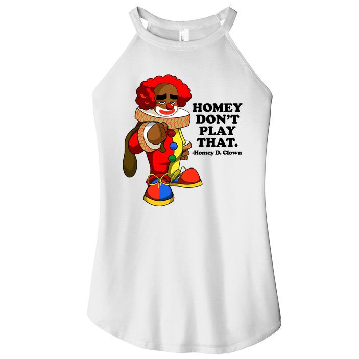 Homey Dont Play That Clown Women's Perfect Tri Rocker Tank