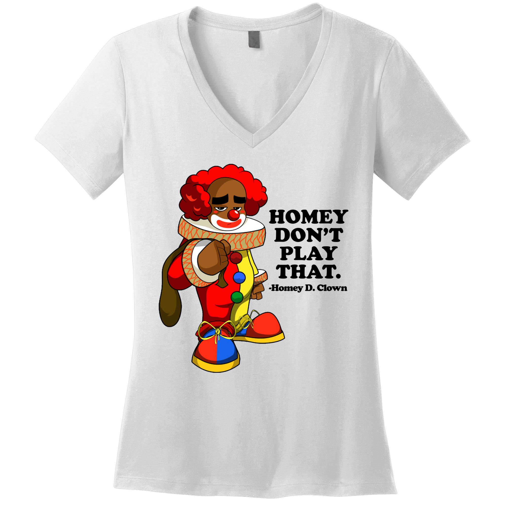 Homey Dont Play That Clown Women's V-Neck T-Shirt