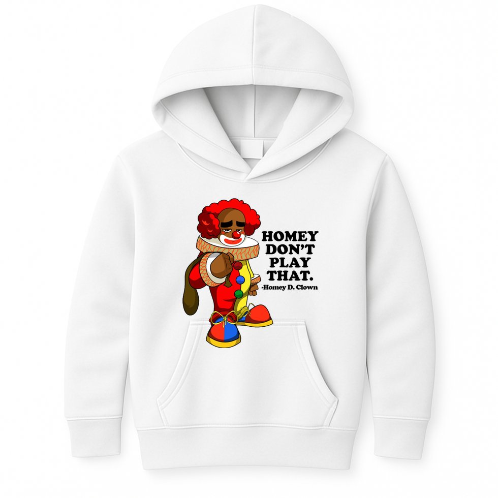 Homey Dont Play That Clown Kids Hoodie