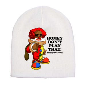 Homey Dont Play That Clown Short Acrylic Beanie