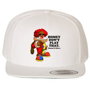 Homey Dont Play That Clown Wool Snapback Cap