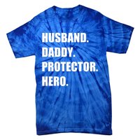 Husband Daddy Protector Hero Funny Fathers Day Funny Gift Tie-Dye T-Shirt