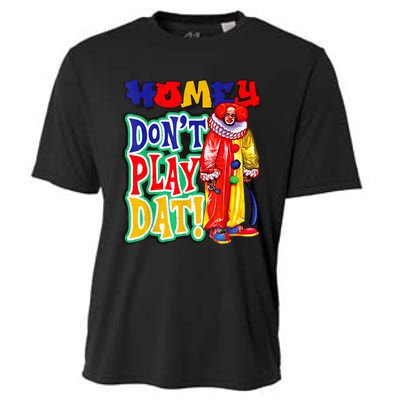 Homie DonT Play That Cooling Performance Crew T-Shirt