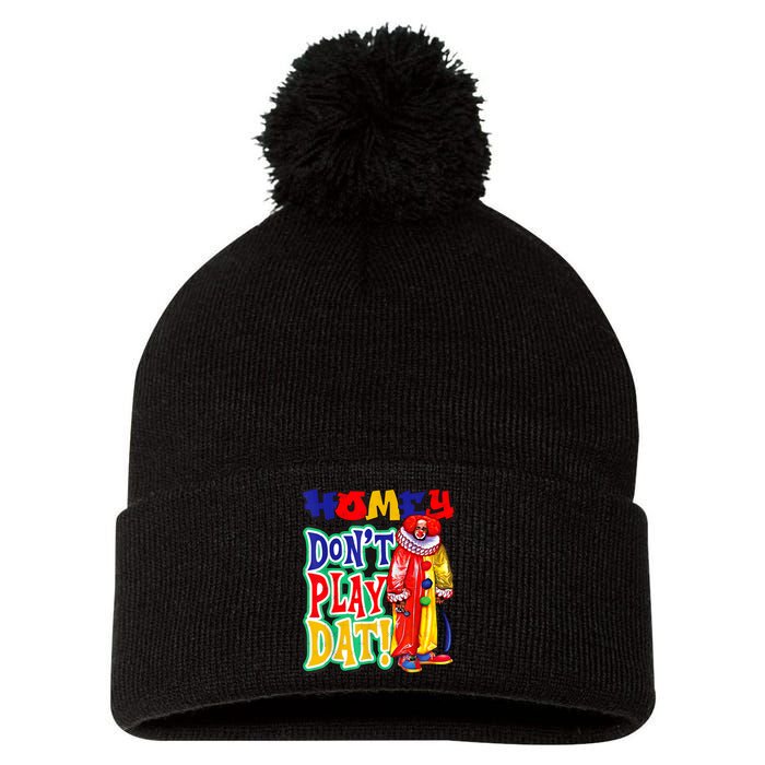 Homie DonT Play That Pom Pom 12in Knit Beanie