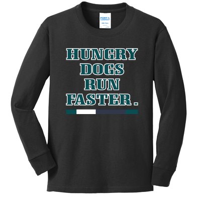 Hungry Dogs Run Faster Jason Kelce Kids Long Sleeve Shirt