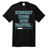 Hungry Dogs Run Faster Jason Kelce Tall T-Shirt