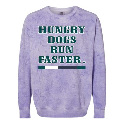 Hungry Dogs Run Faster Funny Colorblast Crewneck Sweatshirt