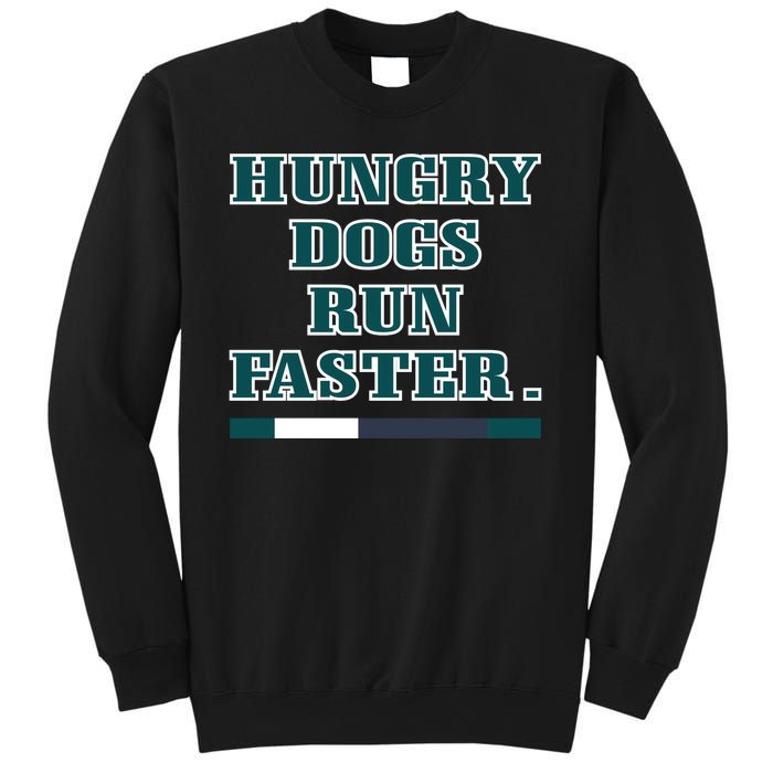 Hungry Dogs Run Faster Funny Sweatshirt