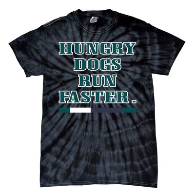 Hungry Dogs Run Faster Funny Tie-Dye T-Shirt