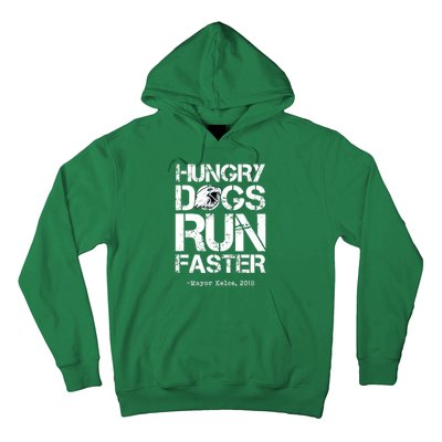 Hungry Dogs Run Faster Hoodie