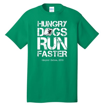 Hungry Dogs Run Faster Tall T-Shirt