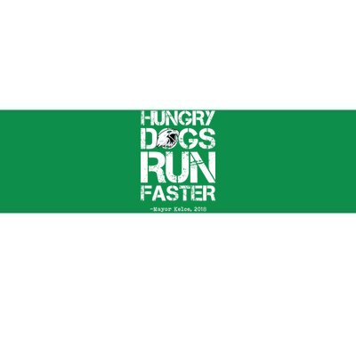 Hungry Dogs Run Faster Bumper Sticker