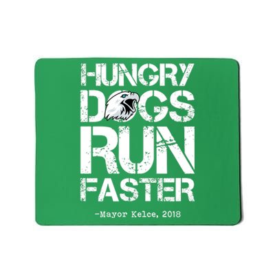 Hungry Dogs Run Faster Mousepad