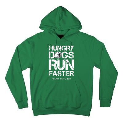 Hungry Dogs Run Faster Tall Hoodie