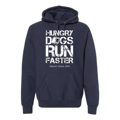 Hungry Dogs Run Faster Premium Hoodie