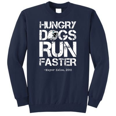 Hungry Dogs Run Faster Tall Sweatshirt