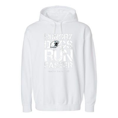 Hungry Dogs Run Faster Garment-Dyed Fleece Hoodie