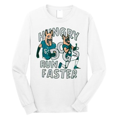 Hungry Dogs Run Faster Long Sleeve Shirt