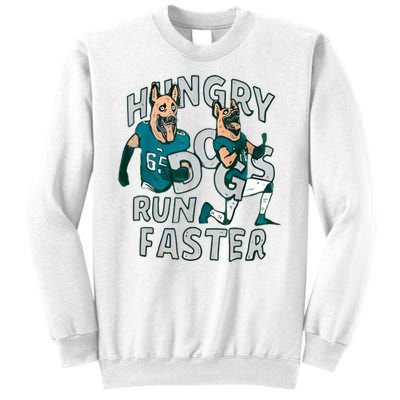 Hungry Dogs Run Faster Sweatshirt