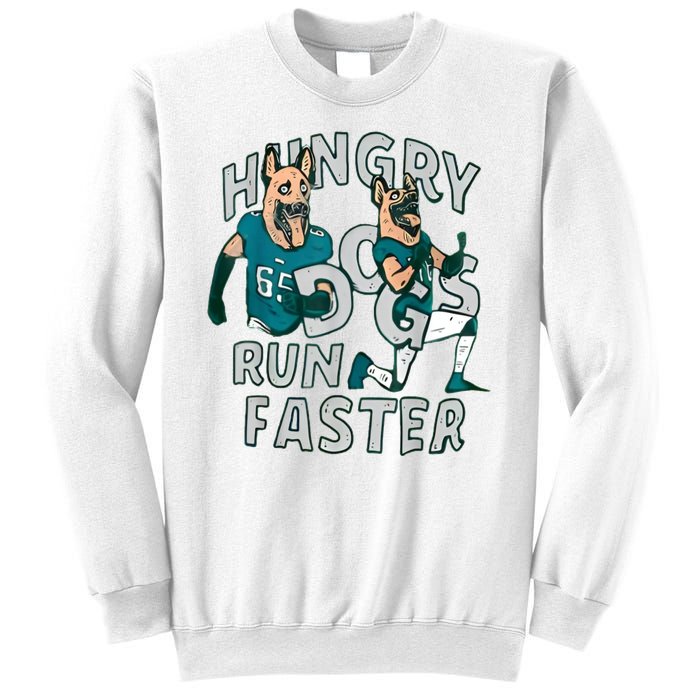 Hungry Dogs Run Faster Sweatshirt