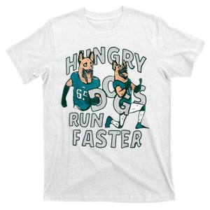 Hungry Dogs Run Faster T-Shirt