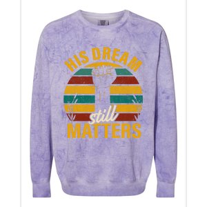 His Dream Still Matters Black History Month Gift Colorblast Crewneck Sweatshirt