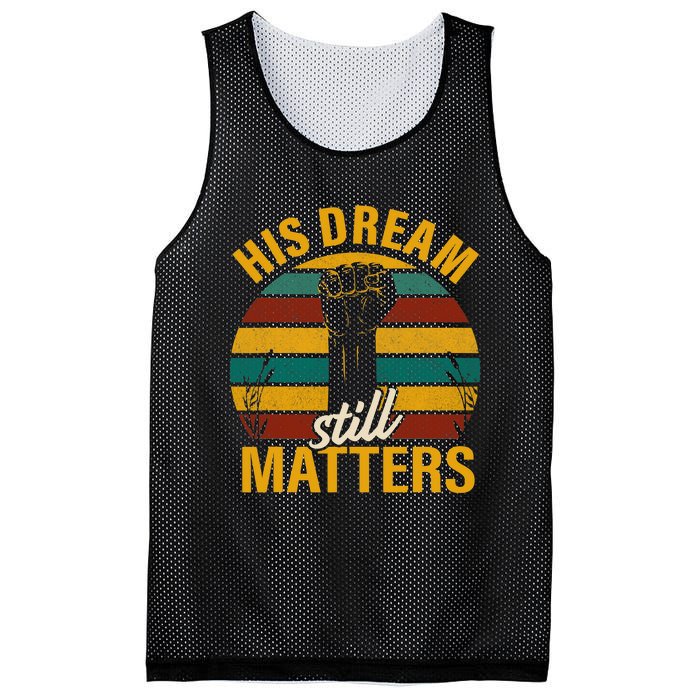 His Dream Still Matters Black History Month Gift Mesh Reversible Basketball Jersey Tank