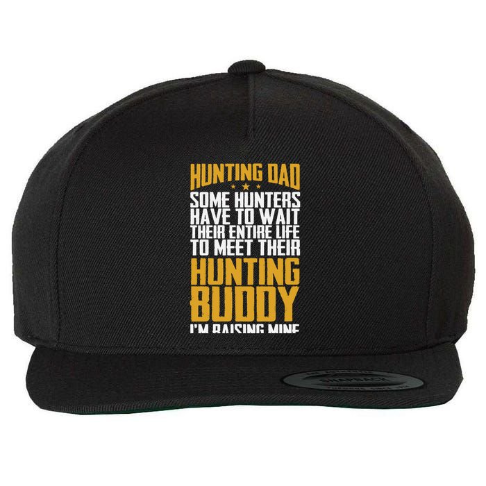 Hunting Dad Some Hunters Have To Wait Hunting Father Gift Wool Snapback Cap