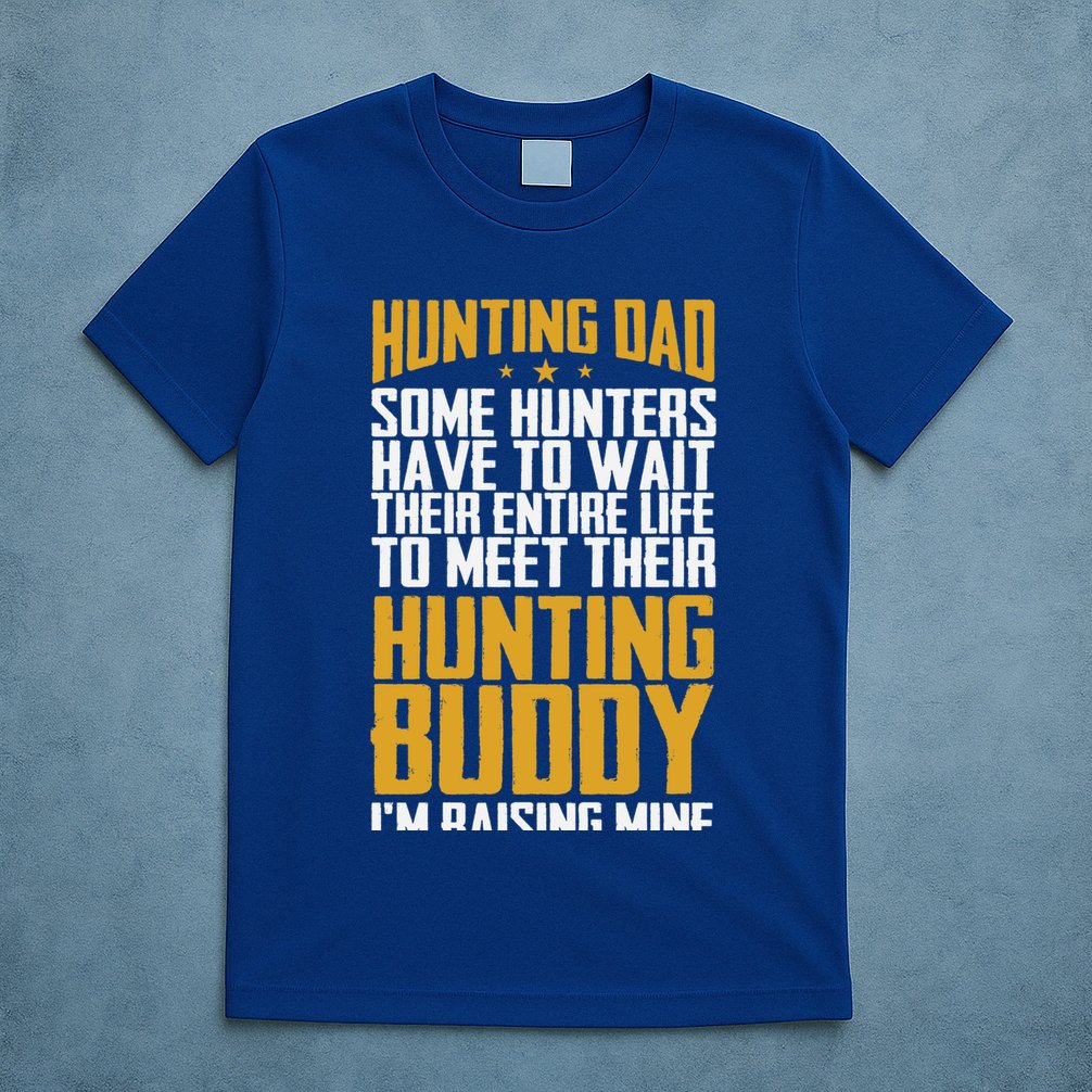 Hunting Dad Some Hunters Have To Wait Hunting Father Gift T-Shirt