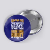 Hunting Dad Some Hunters Have To Wait Hunting Father Gift Button